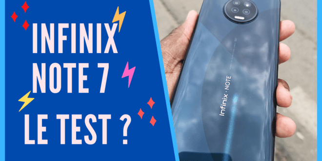 Infinix Note 7 - Faut-il sauter sur le mobile à ce prix là ?